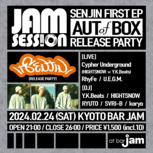 2024/02/24 [JAM SESSION -Senjin 1st EP Release Party]